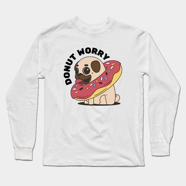 Donut Worry Pug Dog with Sprinkled Donut Long Sleeve T-Shirt by stefaniebelinda